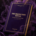 THE PROTECTION RITUAL – The Negative Energy Cleanse & Feel Safe - 8 Steps to Shield Yourself from Negativity