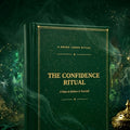 THE CONFIDENCE RITUAL – 8 Steps to Believe in Yourself
